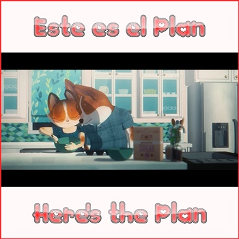 Imagen del cortometraje 'Here's the Plan (Este es el Plan)'